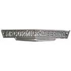 103909 | Grille Emblem | "McCormick-Deering" | International | Farmall | IH O4 O6 OS4 OS6 W4 W6 W9 WD9 | | 355156R1