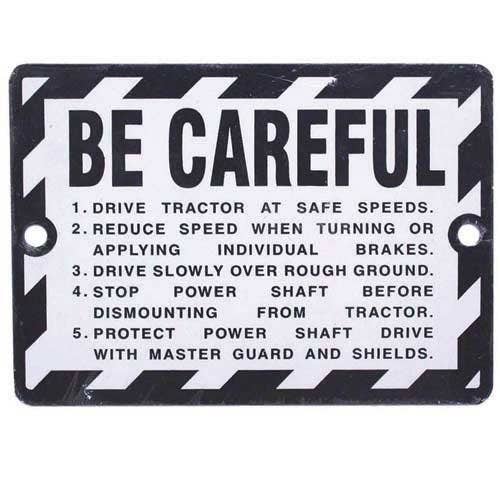 109913 | John Deere "Be Careful" Plate | John Deere A AW B BN BW G GM GN GW R 50 50 60 70 70 80 80 520 620 720 820 |  | R4473