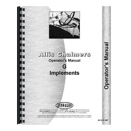 Operator's Manual - Farm Implements fits Allis Chalmers G Operator's Manual - Farm Implements fits Allis Chalmers G