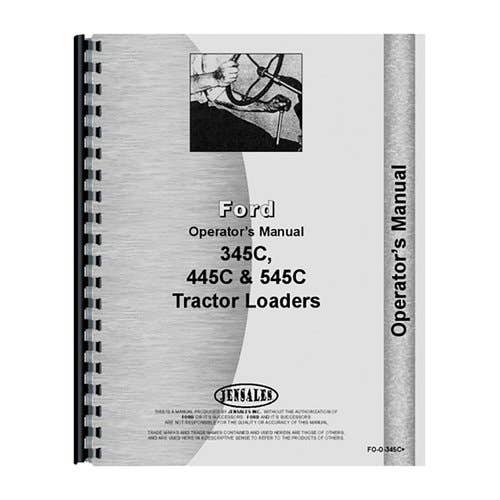 Operator's Manual fits Ford 345C 445C 545C 345C 445C 545C Operator's Manual fits Ford 345C 445C 545C 345C 445C 545C