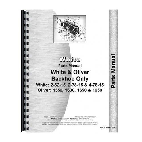 Parts Manual - Backhoe Attachment fits White 2-62-15 fits Oliver 1550 1600 1650 Parts Manual - Backhoe Attachment fits White 2-62-15 fits Oliver 1550 1600 1650