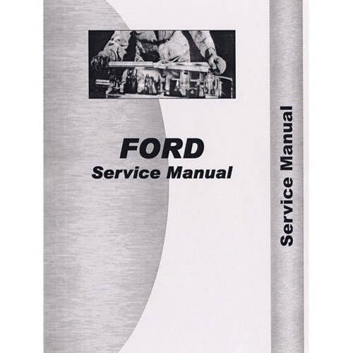 Service Manual fits Ford 600 640 660 900 601 621 641 701 801 901 2000 4000 4140 501 611 631 651 661 681 841 851 861 620 630 820 650 700 701 801 800 Service Manual fits Ford 600 640 660 900 601 621 641 701 801 901 2000 4000 4140 501 611 631 651 661 681 841 851 861 620 630 820 650 700 701 801 800