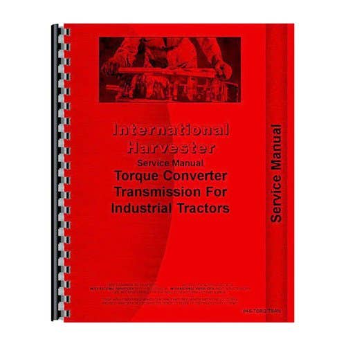 191102 | Torque Converter Transmission Service Manual | International | Farmall | IH 240A 240A 250A 250A 260A 260A 270A 270A 4500A 4500A 4500B 4500B |